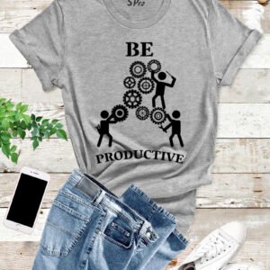Be Productive Engineer T Shirt