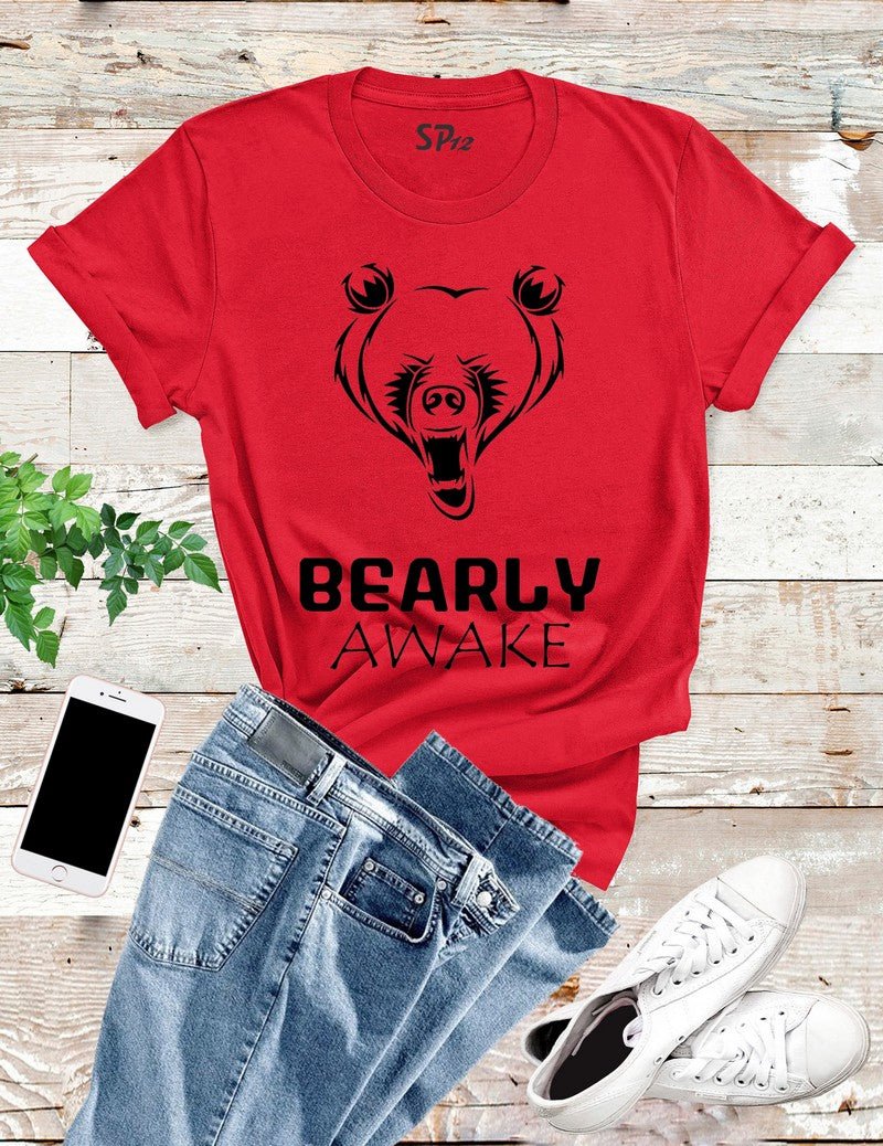 Bearly Awake T Shirt