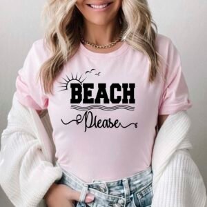 Beach Please Funny Shirt