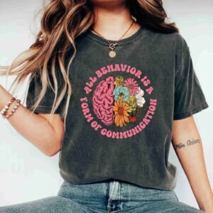 All Behavior Is A Form Of Communication Teachers Day Autism T-Shirts