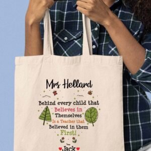 Behind Every Child That Believes in Themselves is a Teacher Tote Bag