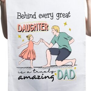 Behind Every Great Daughter is a Truly Custom Kitchen Table Tea Towel