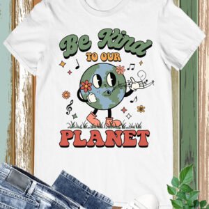Be Kind to our Planet Earth Day Shirt