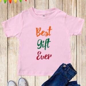Kids Birthday Christmas Slogan Best Gift Ever T Shirt