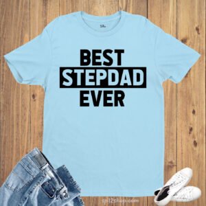 Best Stepdad Ever T Shirt