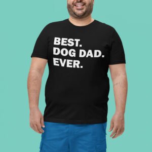 Mens Best Dog Dad Ever Shirt