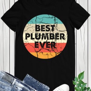 Best Plumber Ever Shirt