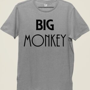 Big Monkey Funny Slogan T shirt
