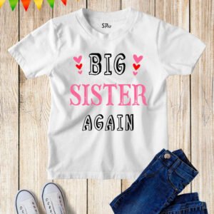 Big Sister Again Sibling T Shirt
