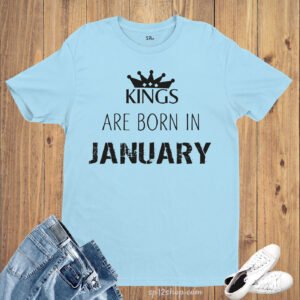 Birthday T Shirt Kings are born in January
