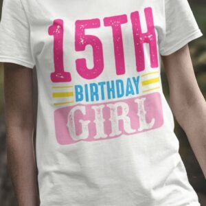 15th Birthday Girl Shirt