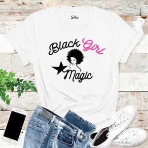 Black Girl Magic T Shirt