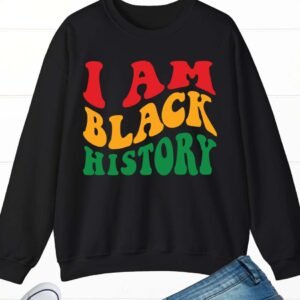 I am Black History Sweatshirt