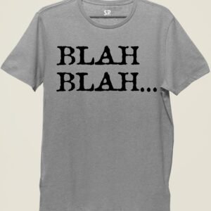 Blah Blah Funny Slogan T shirt