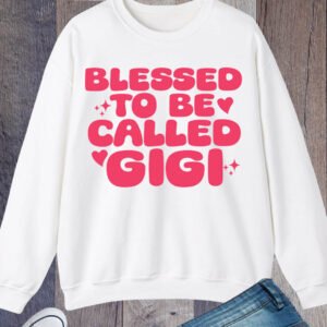 Blessed To Be Called Gigi Sweatshirt