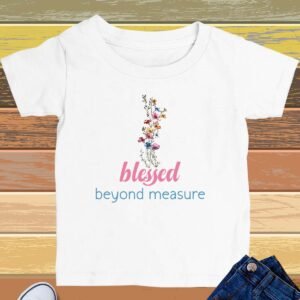 Blessed Beyond Measure Kids T Shirt