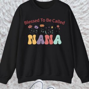 Blessed To Be Called Nana Cute Floral Sweatshirt