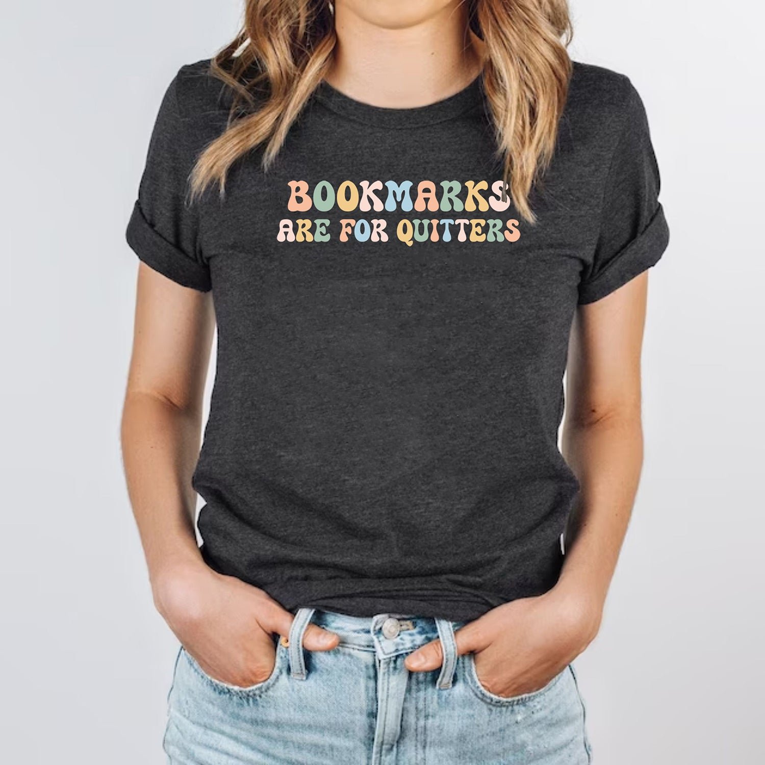 Bookmarks Are For Quitters Book Lover Bookish Librarian Reading Shirt - Image 4