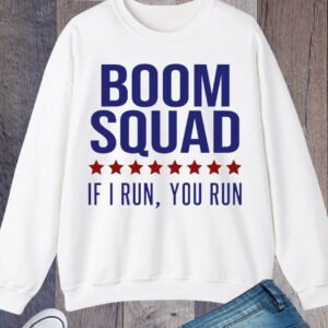 Boom Squad If I Run You Run July 4 Sweatshirt
