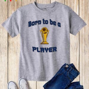 Kids Born To Be A Player Footballer T Shirt