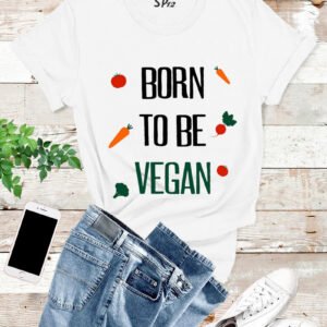 Born To Be Vegan T Shirt