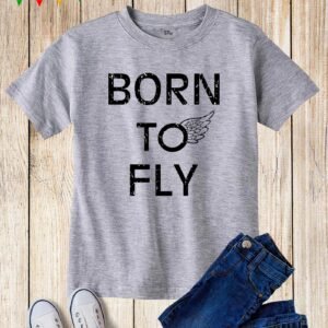 Kids Born To Fly Wings Slogan Birthday T Shirt