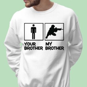 My Brother is in Military Sweatshirt