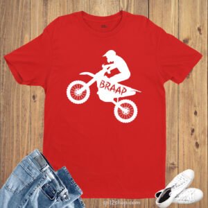 BRAAP Motorcycles Bike Drivers Motorcyclists Hobby T Shirt