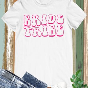 Bride Tribe T Shirt