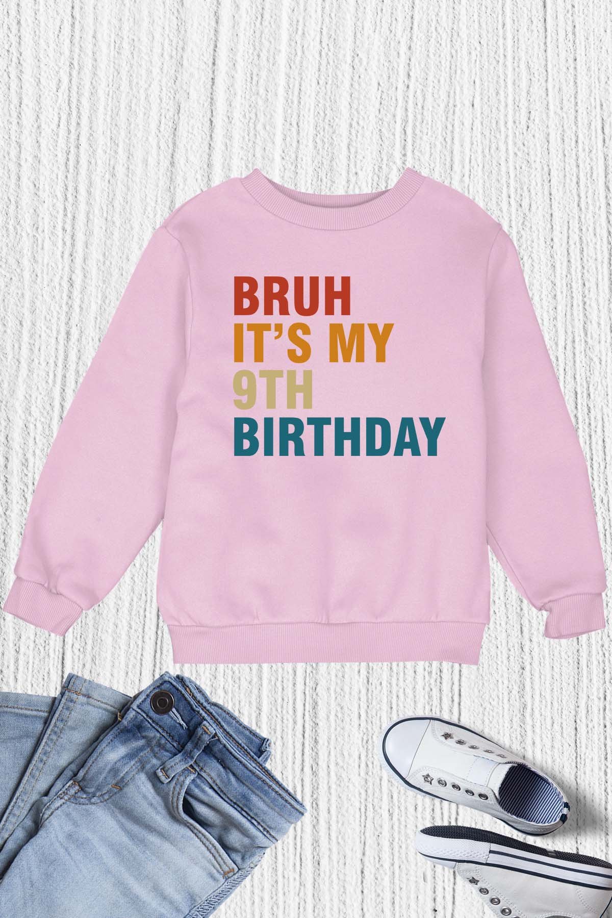 Bruh It's My 9th Birthday Kids Sweatshirt - Image 4