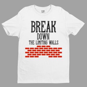 Break Down the Limiting Walls Awareness T Shirt