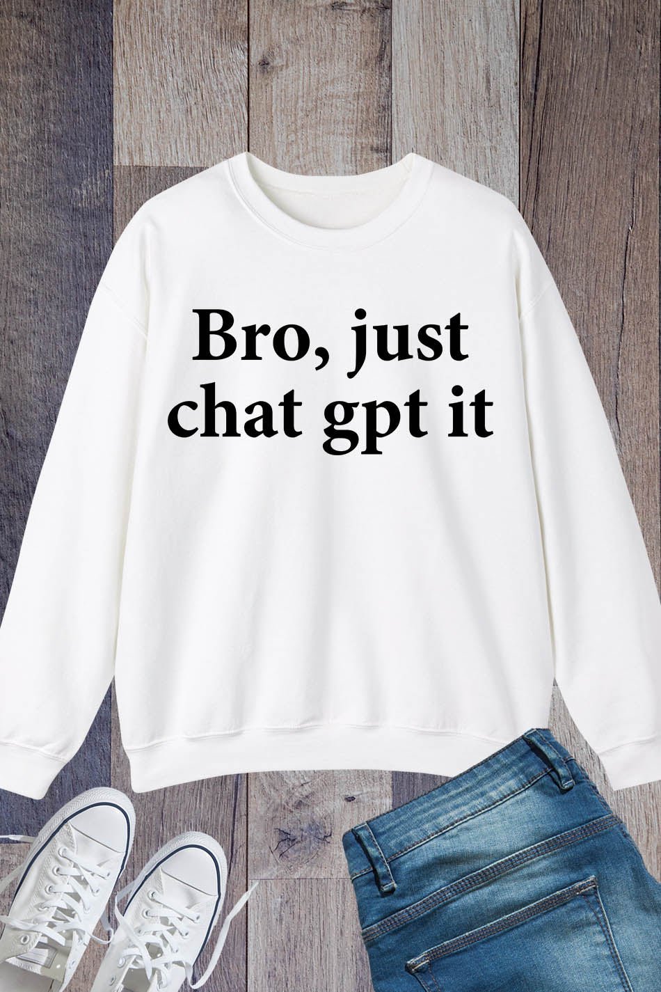 Chat GPT It Funny Sweatshirt
