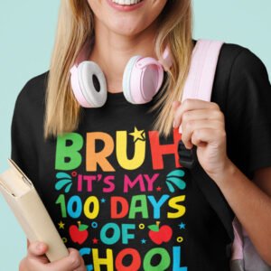 Bruh It's My 100 Days Of School T Shirt