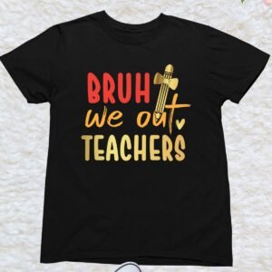 Bruh We Out Teacher Last Day of School Kids T Shirt