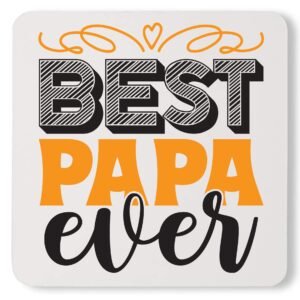 Best Papa Ever Funny Cute Father's Day Custom Daddy Coaster