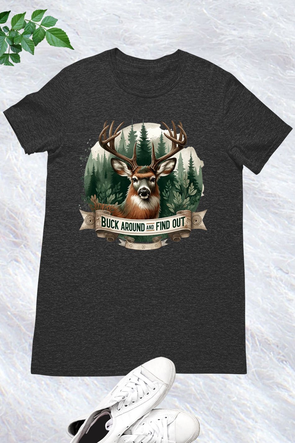 Buck Around and Find out Deer Hunting T Shirt - Image 3