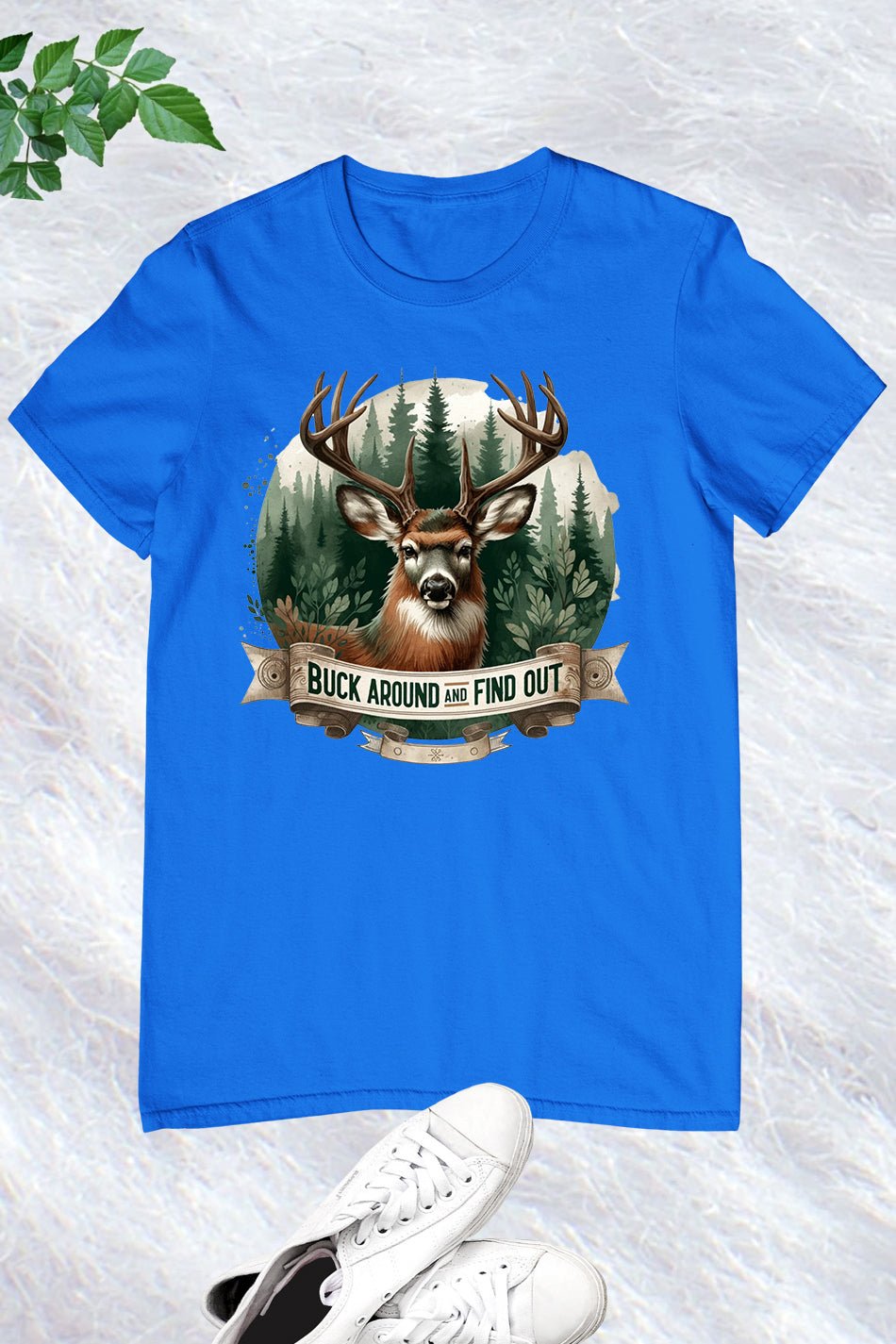 Buck Around and Find out Deer Hunting T Shirt - Image 4
