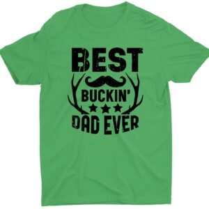 best-buckin-dad-ever-dad-life-custom-short-sleeve-father's-day-tshirts