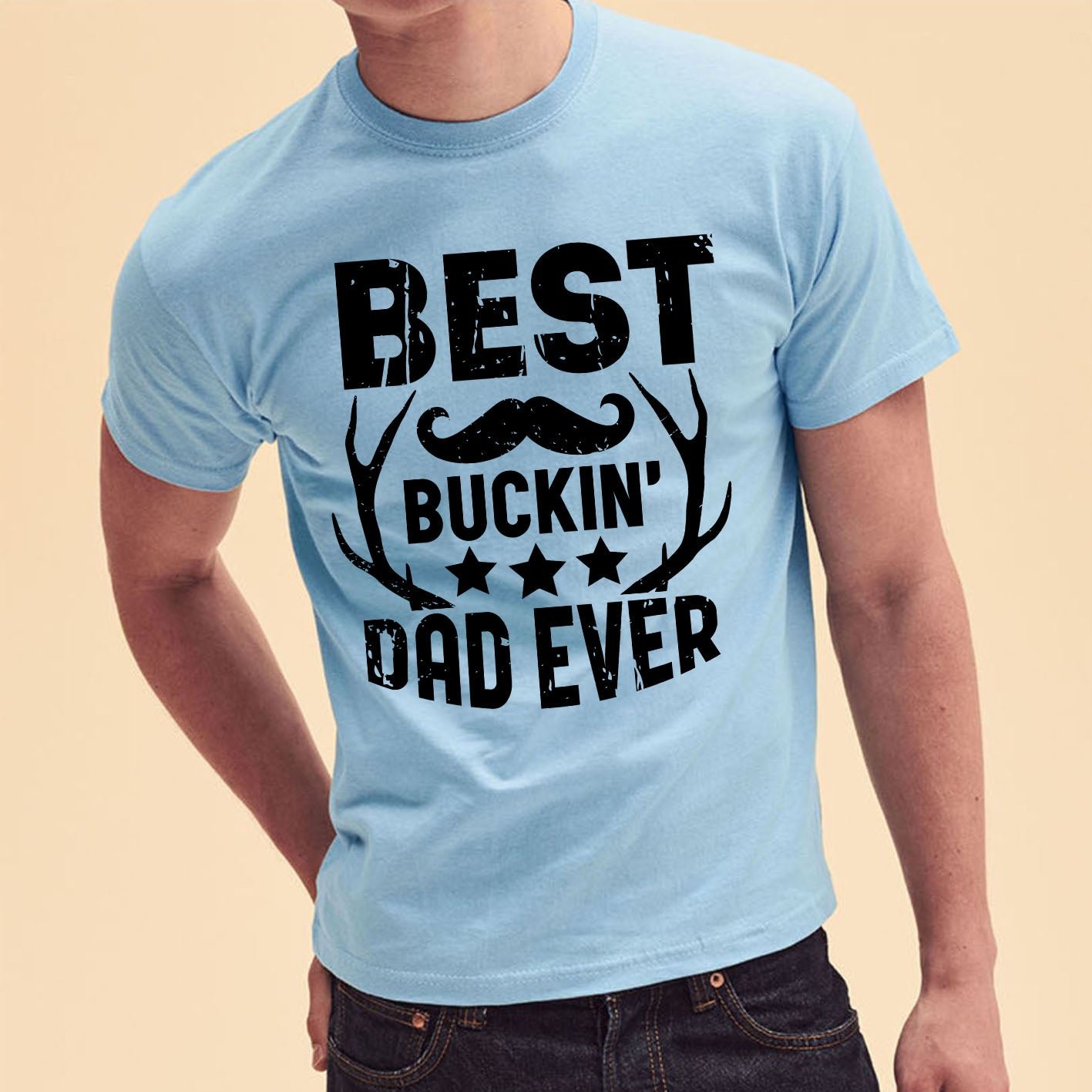 best-buckin-dad-ever-dad-life-custom-short-sleeve-father's-day-tshirts