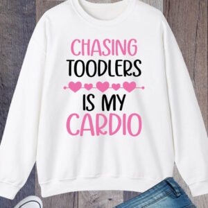 Chasing Is My Cardio Sitters Nanny Sweatshirt