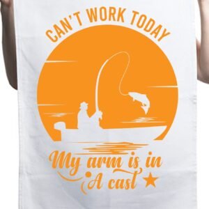 Can't Work Today My Arm is in a Cast Custom Kitchen Table Tea Towel