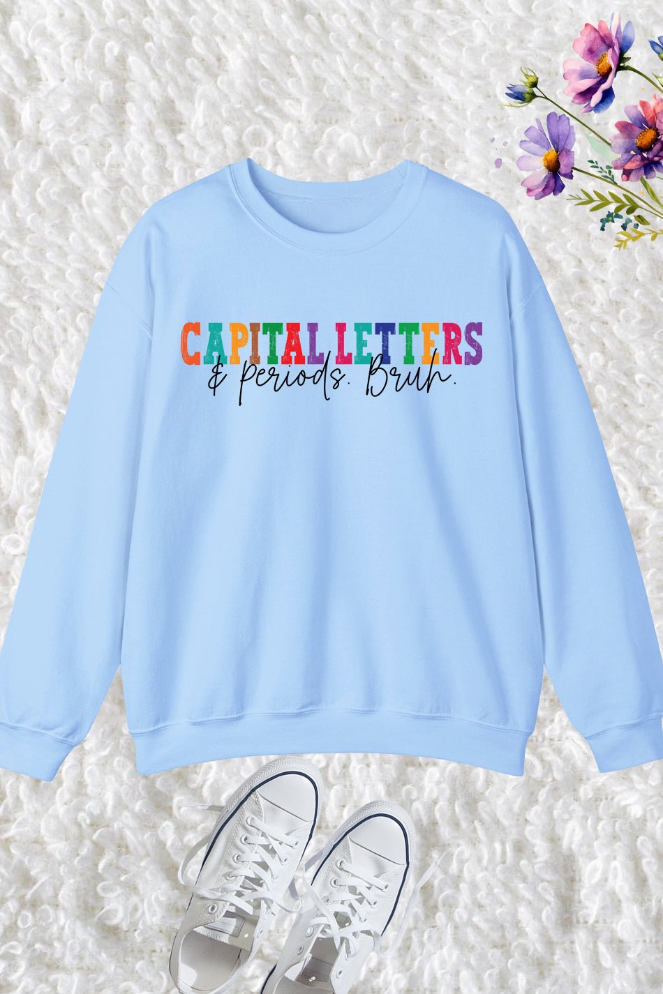 English Teacher Capital Letters and Periods Bruh Sweatshirt - Image 3