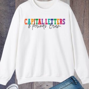English Teacher Capital Letters and Periods Bruh Sweatshirt
