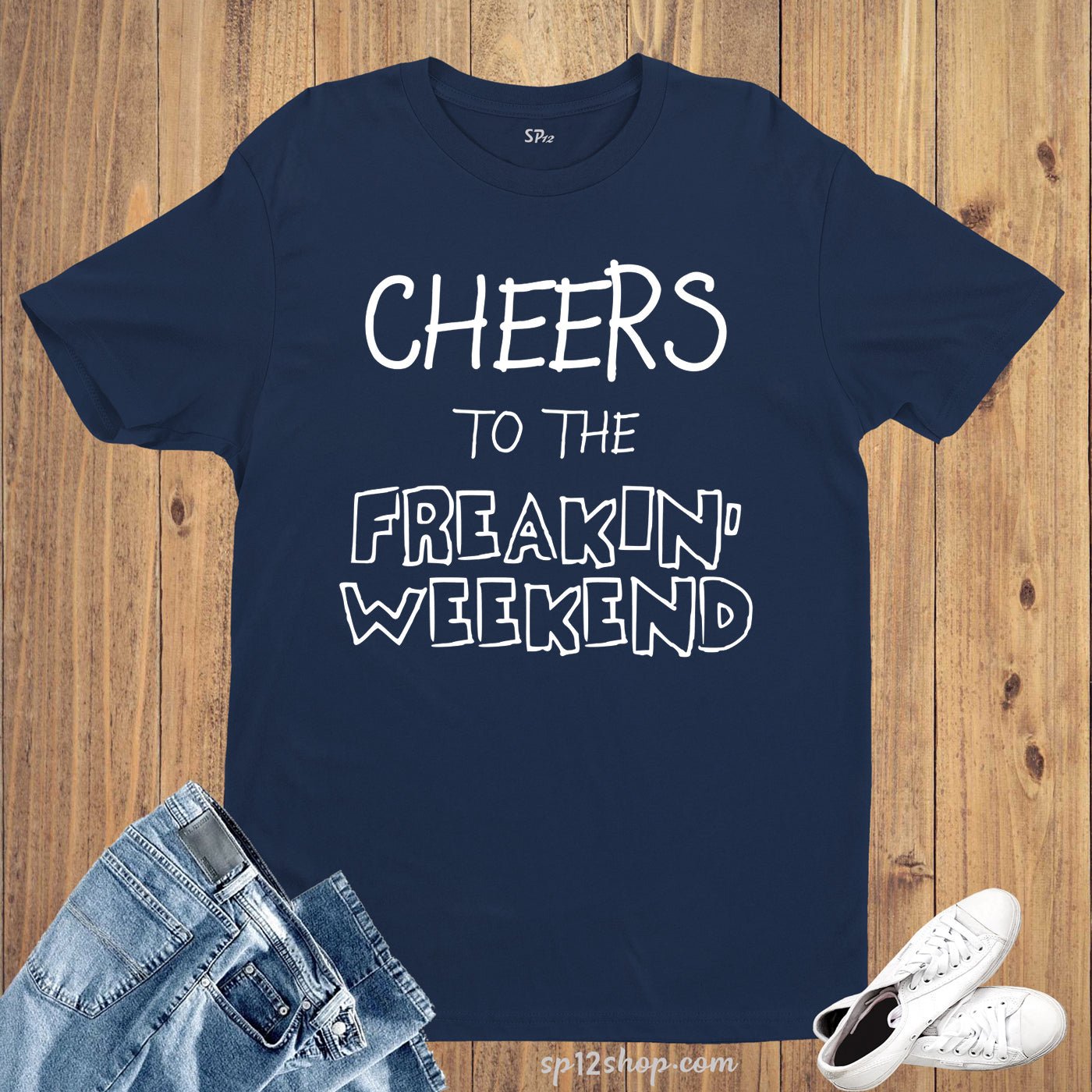 Cheers To The Freakin Weekend Slogan T shirt - Image 2