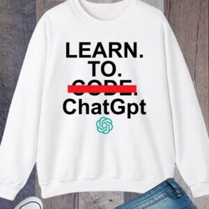 Learn To ChatGPT Sweatshirt