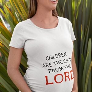 Children Are A Gift From The Lord Pregnancy T Shirt