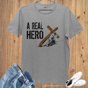 Christian Faith Christ Cross T shirt Real Hero Jesus tshirt Tee
