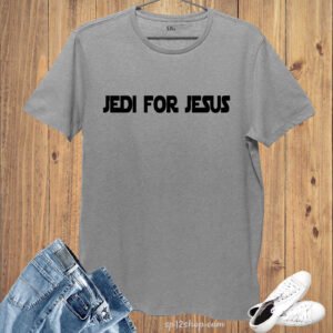 Christian faith T Shirts Jedi For Jesus
