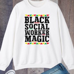 Black Social Worker Sweatshirt