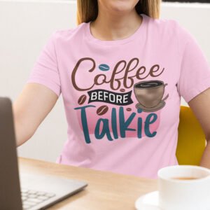 Coffee Before Talkie Shirt